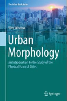 V. OLIVEIRA - Urban Morphology: An Introduction to the Study of the Physical Form of Cities